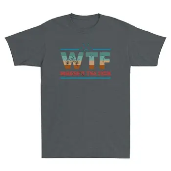 Рыбалка WTF Где рыба Забавная рыбалка с надписью Подарочная винтажная мужская футболка