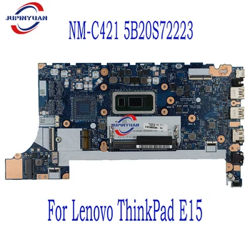 Отремонтированная материнская плата для ноутбука Lenovo ThinkPad E15 NM-C421 5B20S72223 с процессором i5-10210U