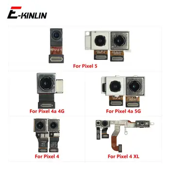 Основная Задняя Задняя Фронтальная Камера Для Селфи Гибкий Кабель Для Google Pixel 4 XL 4a 4XL 5 5a 5G 6 Pro Запчасти Для Ремонта
