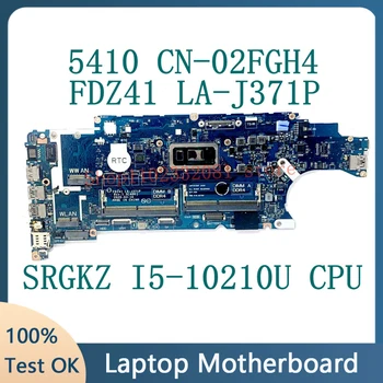 CN-02FGH4 02FGH4 2FGH4 Материнская плата для ноутбука DELL Latitude 5410 Материнская плата FDZ41 LA-J371P с процессором SRGKZ I5-10210U 100% Протестирована В хорошем состоянии