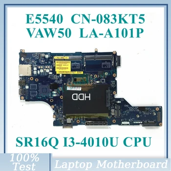 CN-083KT5 083KT5 83KT5 С Материнской платой SR16Q I3-4010U CPU VAW50 LA-A101P Для DELL E5540 Материнская Плата Ноутбука 100% Полностью Работает хорошо